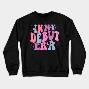 In My Debut Era Expecting Mother Outfit Wife Pregnancy Crewneck Sweatshirt